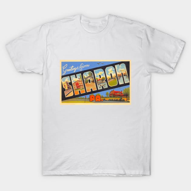 Greetings from Sharon, Pennsylvania - Vintage Large Letter Postcard T-Shirt by Naves